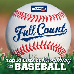Sports Illustrated Kids Full Count: Top 10 Lists of Everything in Baseball