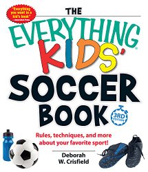 The Everything Kids’ Soccer Book: Rules, Techniques, and More About Your Favorite Sport! (Everything Kids Series)