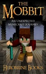 The Mobbit: An Unexpected Minecraft Journey