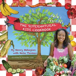 The Supernatural Kids Cookbook – Haile’s Favorites