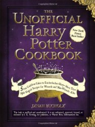 The Unofficial Harry Potter Cookbook: From Cauldron Cakes to Knickerbocker Glory–More Than 150 Magical Recipes for Muggles and Wizards (Unofficial Cookbook)