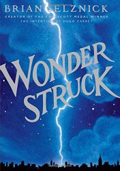 Wonderstruck (Schneider Family Book Award – Middle School Winner)