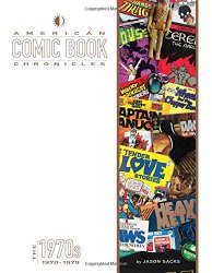 American Comic Book Chronicles: The 1970s