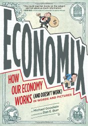 Economix: How Our Economy Works (and Doesn’t Work),  in Words and Pictures
