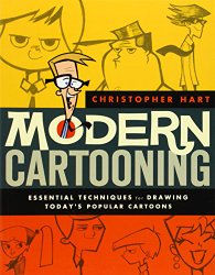 Modern Cartooning: Essential Techniques for Drawing Today’s Popular Cartoons