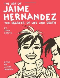 The Art of Jaime Hernandez: The Secrets of Life and Death