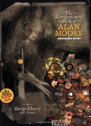 The Extraordinary Works Of Alan Moore: Indispensable Edition