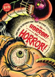The Horror! The Horror!: Comic Books the Government Didn’t Want You To Read (with DVD)