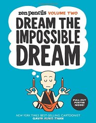 Zen Pencils-Volume Two: Dream the Impossible Dream