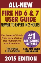 All New Fire HD 6 & 7 User Guide – Newbie to Expert in 2 Hours!