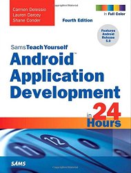 Android Application Development in 24 Hours, Sams Teach Yourself (4th Edition)