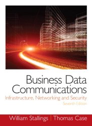 Business Data Communications- Infrastructure, Networking and Security (7th Edition)