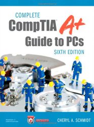 Complete CompTIA A+ Guide to PCs (6th Edition)