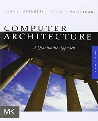 Computer Architecture, Fifth Edition: A Quantitative Approach (The Morgan Kaufmann Series in Computer Architecture and Design)