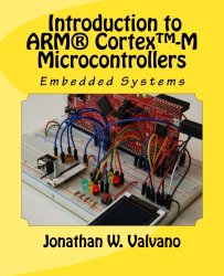 Embedded Systems: Introduction to Arm® Cortex(TM)-M Microcontrollers , Fifth Edition (Volume 1)