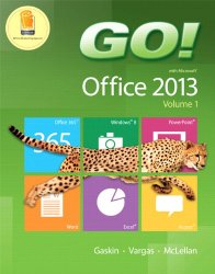 GO! with Office 2013 Volume 1