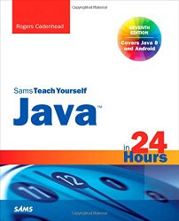 Java in 24 Hours, Sams Teach Yourself (Covering Java 8) (7th Edition)