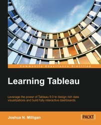 Learning Tableau – How Data Visualization Brings Business Intelligence to Life