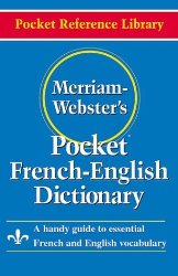 Merriam-Webster’s Pocket French-English Dictionary (Pocket Reference Library)