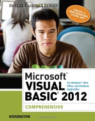 Microsoft Visual Basic 2012 for Windows, Web, Office, and Database Applications: Comprehensive (Shelly Cashman)