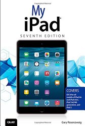 My iPad (Covers iOS 8 on all models of  iPad Air, iPad mini, iPad 3rd/4th generation, and iPad 2) (7th Edition)