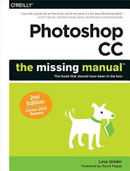 Photoshop CC: The Missing Manual: Covers 2014 release (Missing Manuals)