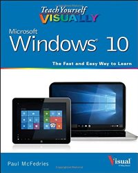 Teach Yourself VISUALLY Windows 10 (Teach Yourself VISUALLY (Tech))