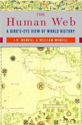 The Human Web: A Bird’s-Eye View of World History