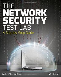 The Network Security Test Lab: A Step-by-Step Guide