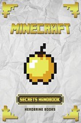 Ultimate Minecraft Secrets: Minecraft Tips, Tricks and Hints You May Not Know