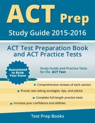 ACT Prep Study Guide 2015-2016: ACT Test Preparation Book and ACT Practice Tests