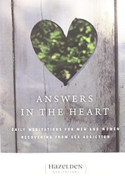 Answers in the Heart: Daily Meditations For Men And Women Recovering From Sex Addiction (Hazelden Meditation Series)