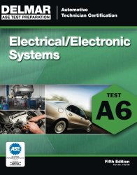 ASE Test Preparation – A6 Electricity and Electronics (Ase Test Preparation Series)