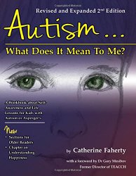 Autism: What Does It Mean to Me?: A Workbook Explaining Self Awareness and Life Lessons to the Child or Youth with High Functioning Autism or Aspergers