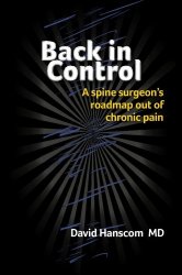 Back in Control: A spine surgeon’s roadmap out of chronic pain