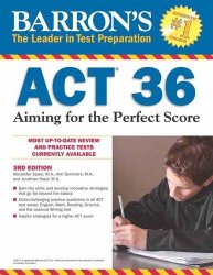 Barron’s ACT 36, 3rd Edition: Aiming for the Perfect Score