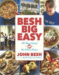 Besh Big Easy: 101 Home-Cooked New Orleans Recipes (Turtleback School & Library Binding Edition)