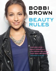 Bobbi Brown Beauty Rules: Fabulous Looks, Beauty Essentials, and Life Lessons