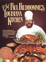 Chef Paul Prudhomme’s Louisiana Kitchen