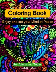 Coloring Book: Enjoy and set your Mind at Peace: For Adults and Teens
