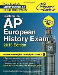 Cracking the AP European History Exam, 2016 Edition: Created for the New 2016 Exam (College Test Preparation)