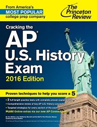 Cracking the AP U.S. History Exam, 2016 Edition (College Test Preparation)