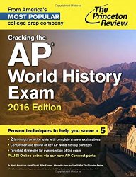 Cracking the AP World History Exam, 2016 Edition (College Test Preparation)