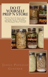 Do It Yourself Prep N Store: Recipes & Prepping Ideas Made Easy