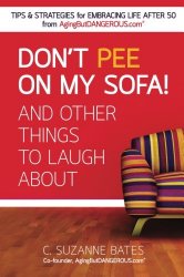 Don’t Pee on My Sofa! And Other Things to Laugh About