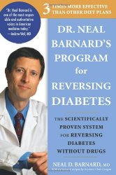 Dr. Neal Barnard’s Program for Reversing Diabetes: The Scientifically Proven System for Reversing Diabetes without Drugs