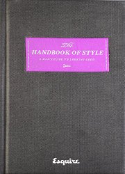 Esquire The Handbook of Style: A Man’s Guide to Looking Good