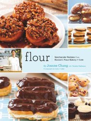Flour: Spectacular Recipes from Boston’s Flour Bakery + Cafe