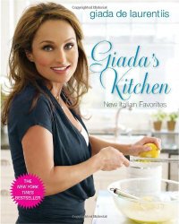 Giada’s Kitchen: New Italian Favorites