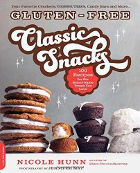 Gluten-Free Classic Snacks: 100 Recipes for the Brand-Name Treats You Love (Gluten-Free on a Shoestring)